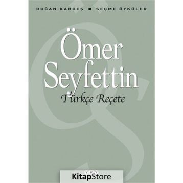 TÜRKÇE REÇETE SEÇME ÖYKÜLER - ÖMER SEYFETTIN