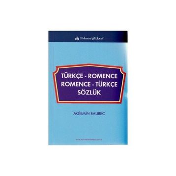 TÜRKÇE ROMENCE-ROMENCE TÜRKÇE SÖZLÜK - AGIEMIN BAUBEC