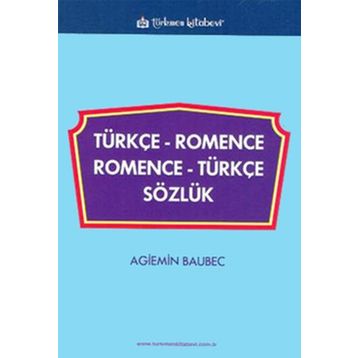 TÜRKÇE ROMENCE-ROMENCE TÜRKÇE SÖZLÜK - AGIEMIN BAUBEC