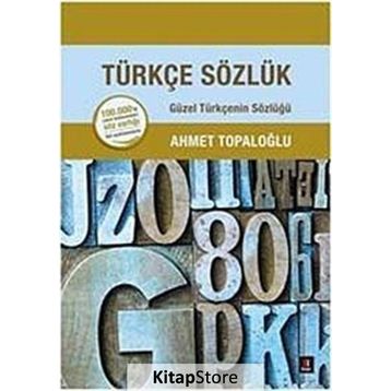 Türkçe Sözlük - Ahmet Topaloğlu