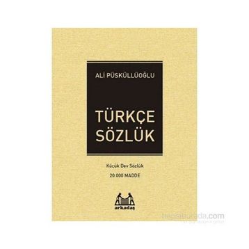Türkçe Sözlük - Ali Püsküllüoğlu