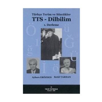 TÜRKÇE TERIM VE SÖZCÜKLER TTS - DILBILIM 1. DERLEME - AYBARS ERÖZDEN;BETÜL TARHAN