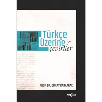 Türkçe Üzerine Çeviriler - Günay Karaağaç