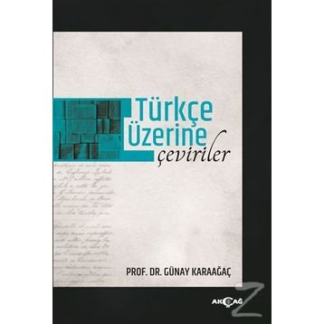 Türkçe Üzerine Çeviriler - Günay Karaağaç