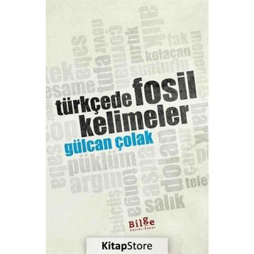 Türkçede Fosil Kelimeler - Gülcan Çolak