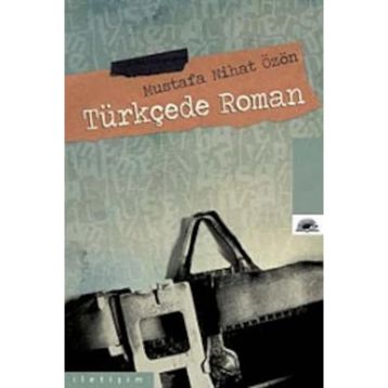 TÜRKÇEDE ROMAN - MUSTAFA NIJAT ÖZÖN