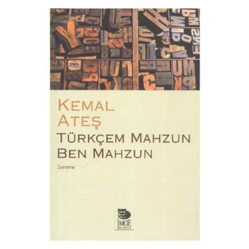 Türkçem Mahzun Ben Mahzun - Kemal Ateş