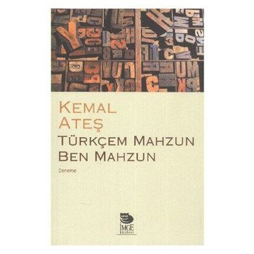 Türkçem Mahzun Ben Mahzun - Kemal Ateş