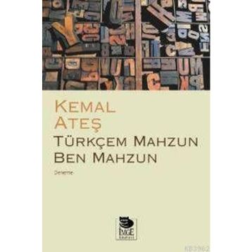 Türkçem Mahzun Ben Mahzun - Kemal Ateş