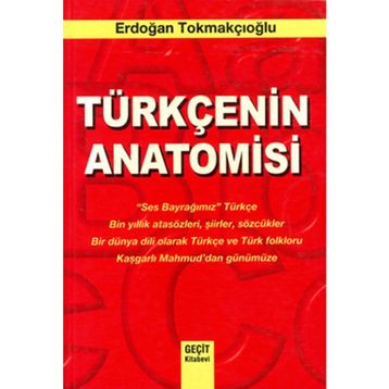 TÜRKÇE'NİN ANATOMISI - ERDOĞAN TOKMAKÇIOĞLU