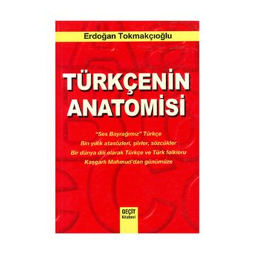 TÜRKÇE'NİN ANATOMISI - ERDOĞAN TOKMAKÇIOĞLU