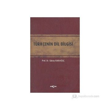 TÜRKÇENİN DIL BILGISI - GÜNAY KARAAĞAÇ