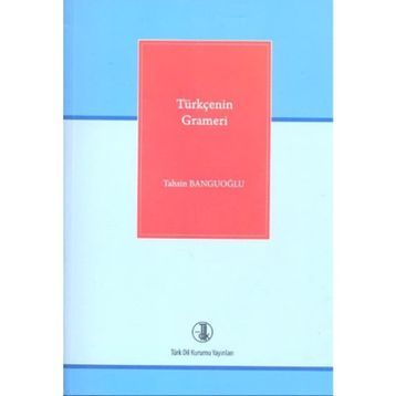 Türkçenin Grameri - Tahsin Banguoğlu