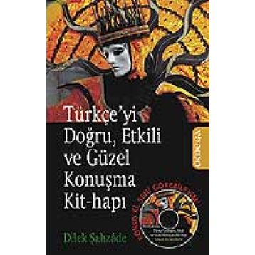 TÜRKÇE´Yİ DOĞRU, ETKILI VE GÜZEL KONUŞMA KIT-HAPI KONUŞ KI, SENI GÖREBİLEYİM - DILEK ŞAHZÂDE