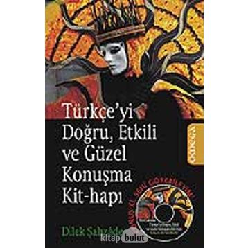 TÜRKÇE´Yİ DOĞRU, ETKILI VE GÜZEL KONUŞMA KIT-HAPI KONUŞ KI, SENI GÖREBİLEYİM - DILEK ŞAHZÂDE