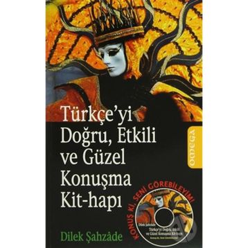 TÜRKÇE´Yİ DOĞRU, ETKILI VE GÜZEL KONUŞMA KIT-HAPI KONUŞ KI, SENI GÖREBİLEYİM - DILEK ŞAHZÂDE