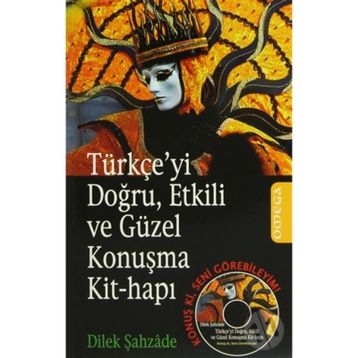 TÜRKÇE´Yİ DOĞRU, ETKILI VE GÜZEL KONUŞMA KIT-HAPI KONUŞ KI, SENI GÖREBİLEYİM - DILEK ŞAHZÂDE