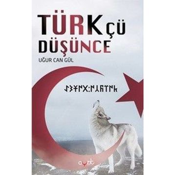 Türkçü Düşünce - Uğur Can Gül