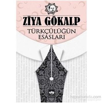 Türkçülüğün Esasları - Ziya Gökalp
