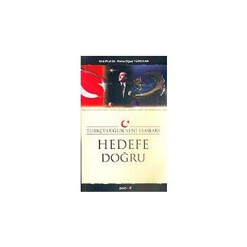 TÜRKÇÜLÜĞÜN YENI ESASLARI HEDEFE DOĞRU - REHA OĞUZ TÜRKKAN