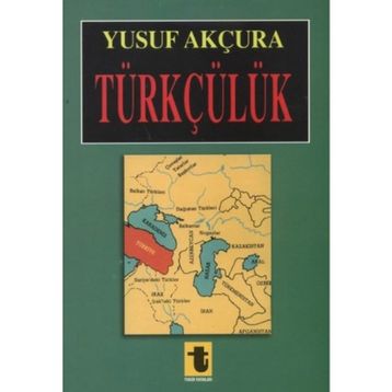 TÜRKÇÜLÜK - YUSUF AKÇURAOĞLU