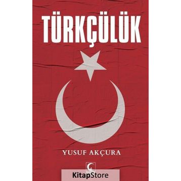 TÜRKÇÜLÜK - YUSUF AKÇURAOĞLU