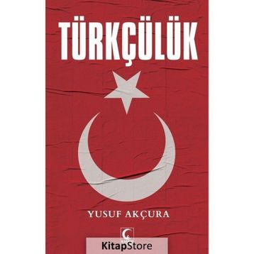 TÜRKÇÜLÜK - YUSUF AKÇURAOĞLU