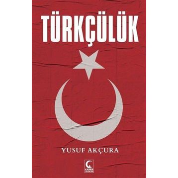 TÜRKÇÜLÜK - YUSUF AKÇURAOĞLU