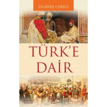 TÜRKE DAIR - DILAVER CEBECI