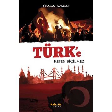 Türk'e Kefen Biçilmez / Osman Azman