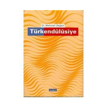TÜRKENDÜLÜSİYE - D. MEHMET DOĞAN