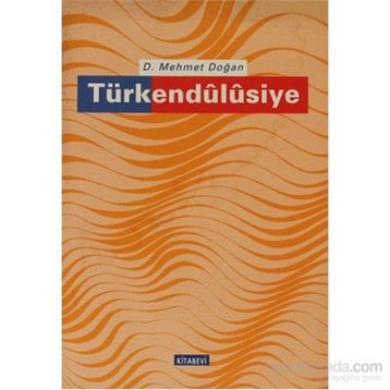 TÜRKENDÜLÜSİYE - D. MEHMET DOĞAN