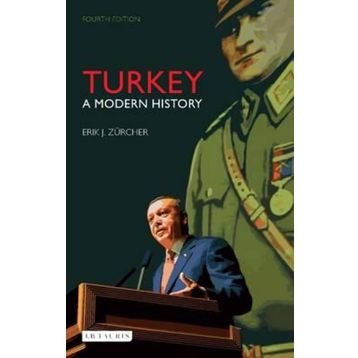 Turkey A Modern History - Erik Jan Zürcher