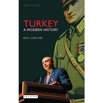 Turkey A Modern History - Erik Jan Zürcher