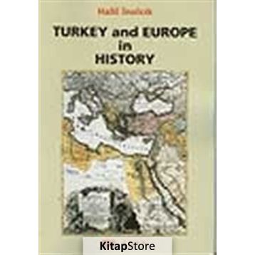 TURKEY AND EUROPE IN HISTORY - HALIL İNALCIK