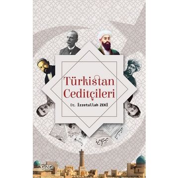 Türkistan Ceditçileri / İzzetullah Zeki