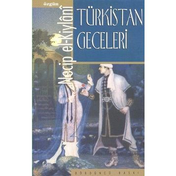 Türkistan Geceleri - Necip El Kiylani