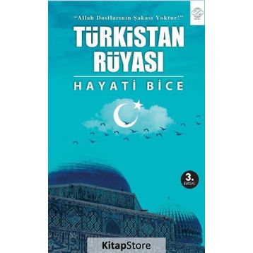 Türkistan Rüyası - Hayati Bice