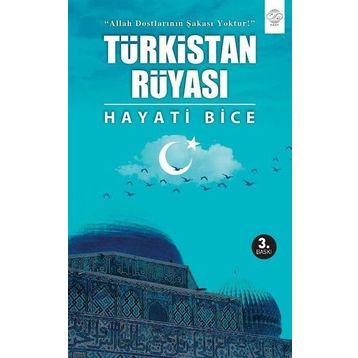 Türkistan Rüyası - Hayati Bice