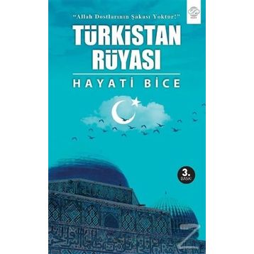 Türkistan Rüyası - Hayati Bice