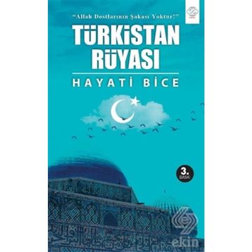 Türkistan Rüyası - Hayati Bice