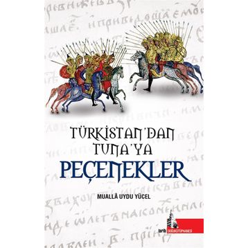 Türkistan'dan Tuna'ya Peçenekler - Doğu Yücel