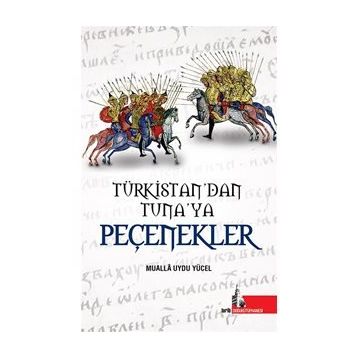 Türkistan'dan Tuna'ya Peçenekler - Doğu Yücel