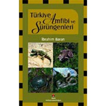 TÜRKİYE AMFIBI VE SÜRÜNGENLERİ - İBRAHİM BARAN