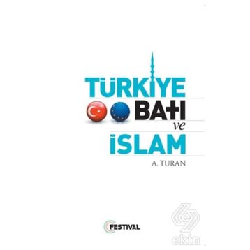 Türkiye Batı ve İslam - A. Turan