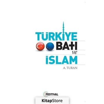 Türkiye Batı ve İslam - A. Turan