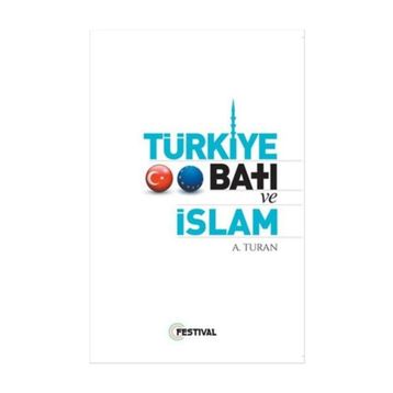 Türkiye Batı ve İslam - A. Turan