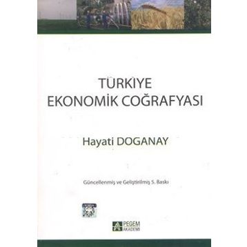 TÜRKİYE EKONOMIK COĞRAFYASI - HAYATI DOĞANAY