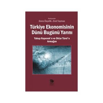 Türkiye Ekonomisinin Dünü Bugünü Yarını - Emre Özçelik