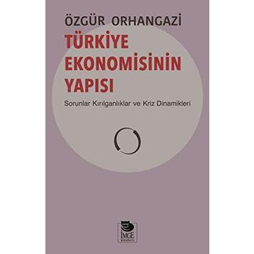 Türkiye Ekonomisinin Yapısı - Özgür Orhangazi